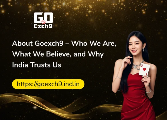 About-Goexch9-–-Who-We-Are-What-We-Believe-and-Why-India-Trusts-Us