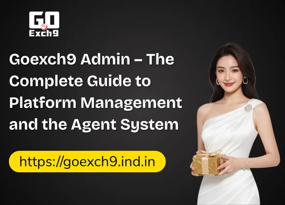 Goexch9-Admin-–-The-Complete-Guide-to-Platform-Management-and-the-Agent-System