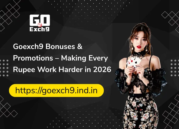 Goexch9-Bonuses-Promotions-–-Making-Every-Rupee-Work-Harder-in-2026